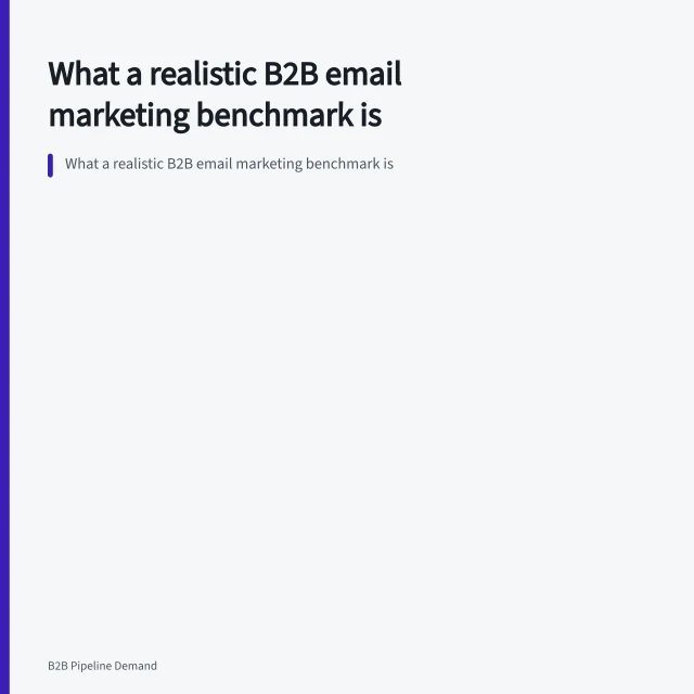 What a realistic B2B email marketing benchmark is. What a realistic B2B email marketing benchmark is