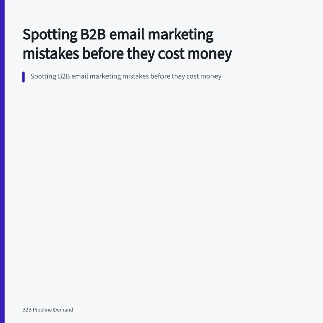 Spotting B2B email marketing mistakes before they cost money. Spotting B2B email marketing mistakes before they cost money